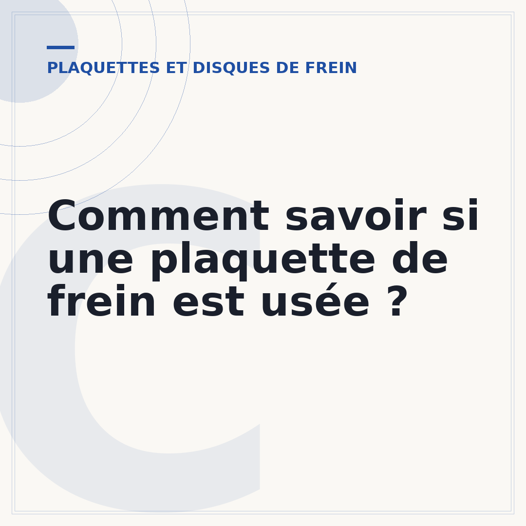 Comment savoir si une plaquette de frein est usée ?