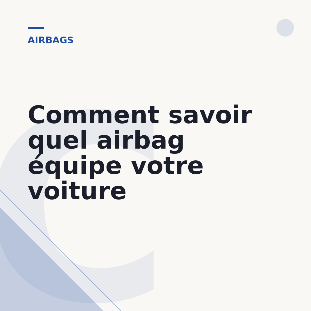 Comment savoir quel airbag équipe votre voiture