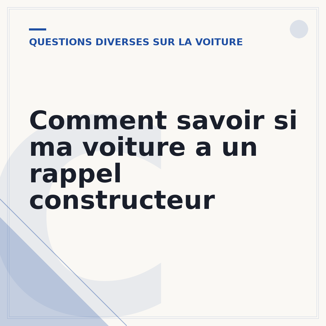Comment savoir si ma voiture a un rappel constructeur