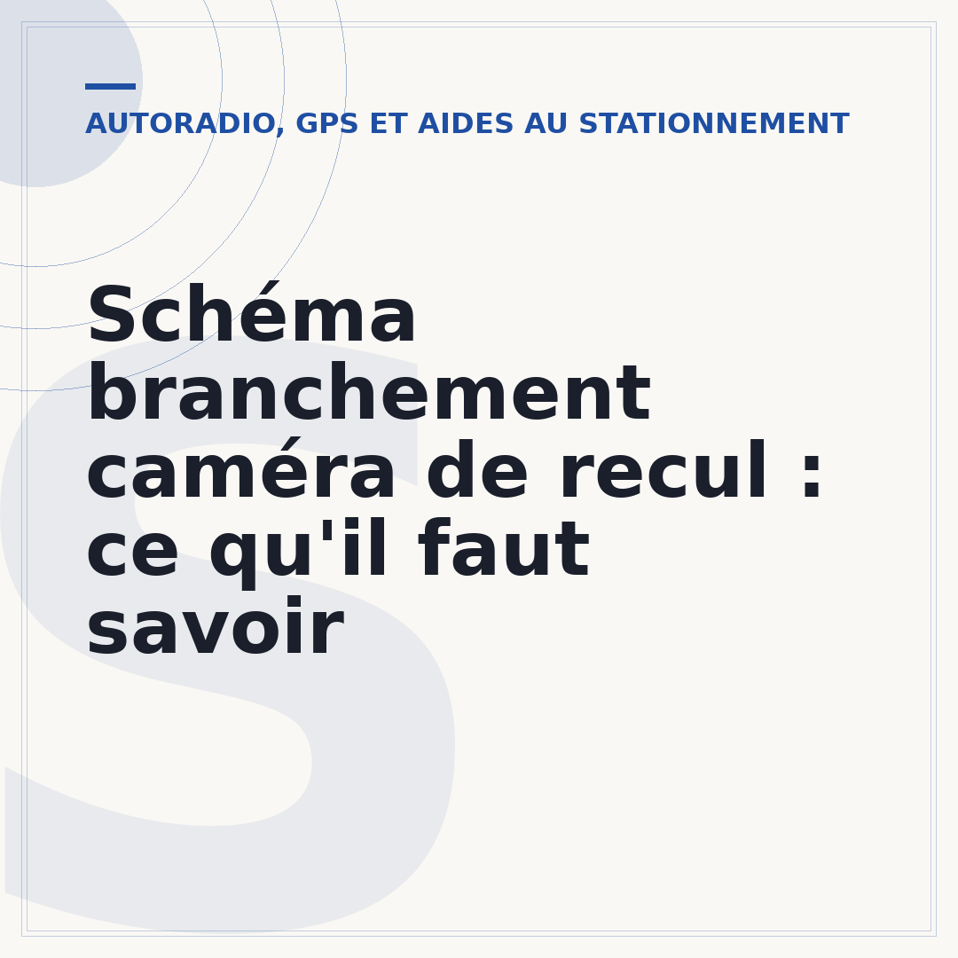 Schéma branchement caméra de recul : ce qu'il faut savoir