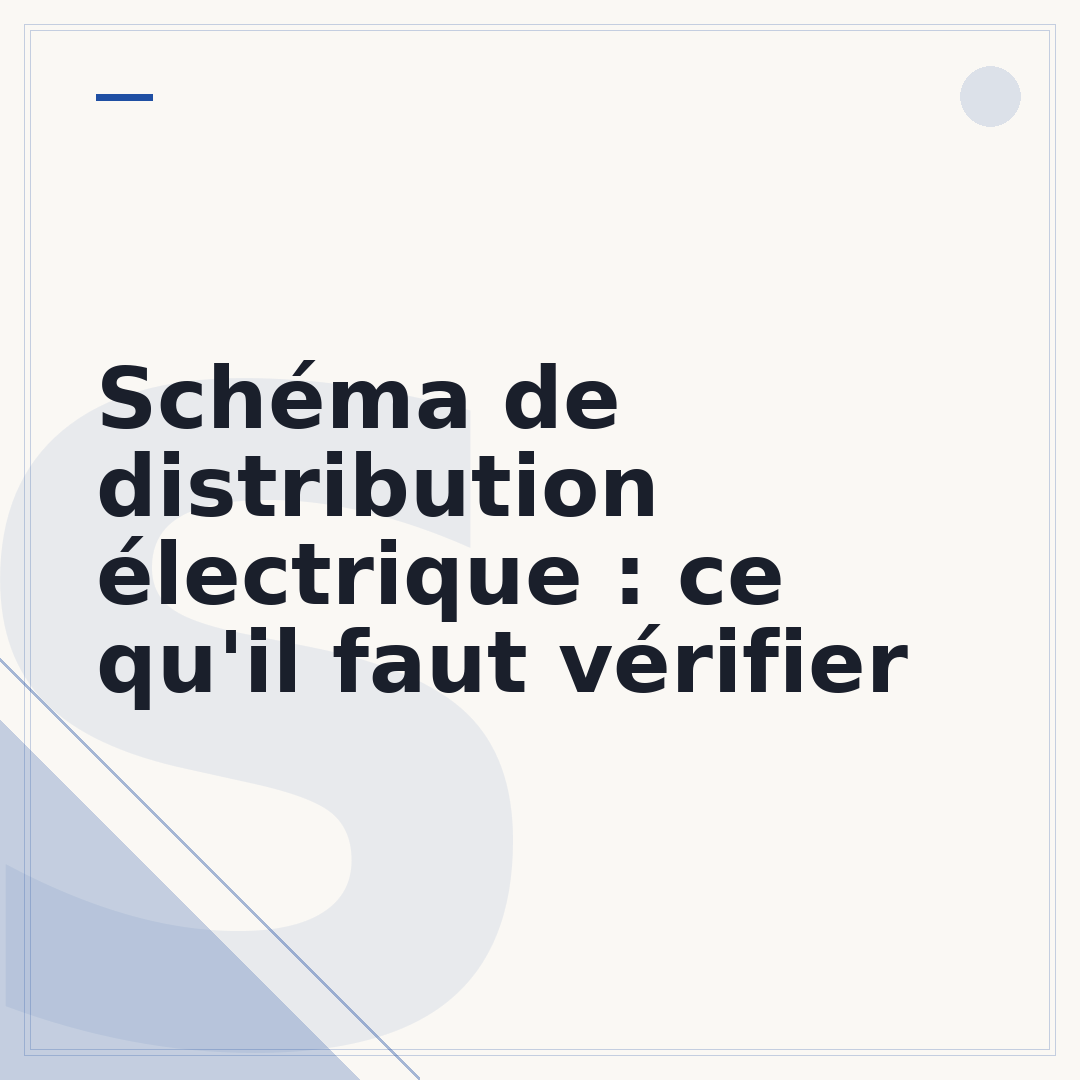 Schéma de distribution électrique : ce qu'il faut vérifier