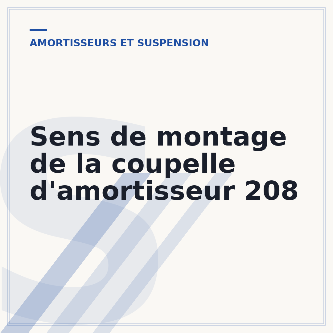 Sens de montage de la coupelle d'amortisseur 208