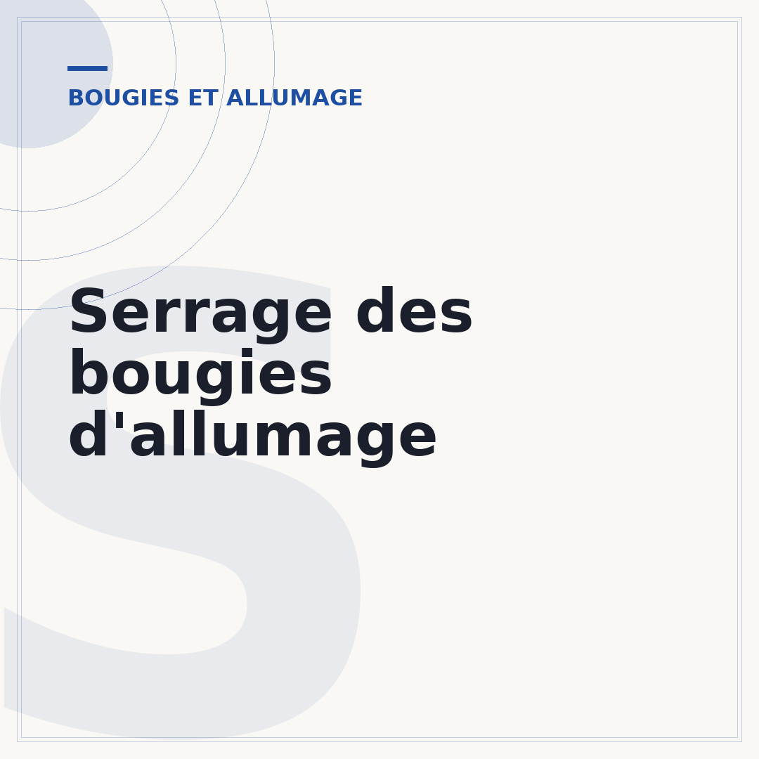 Serrage des bougies d'allumage