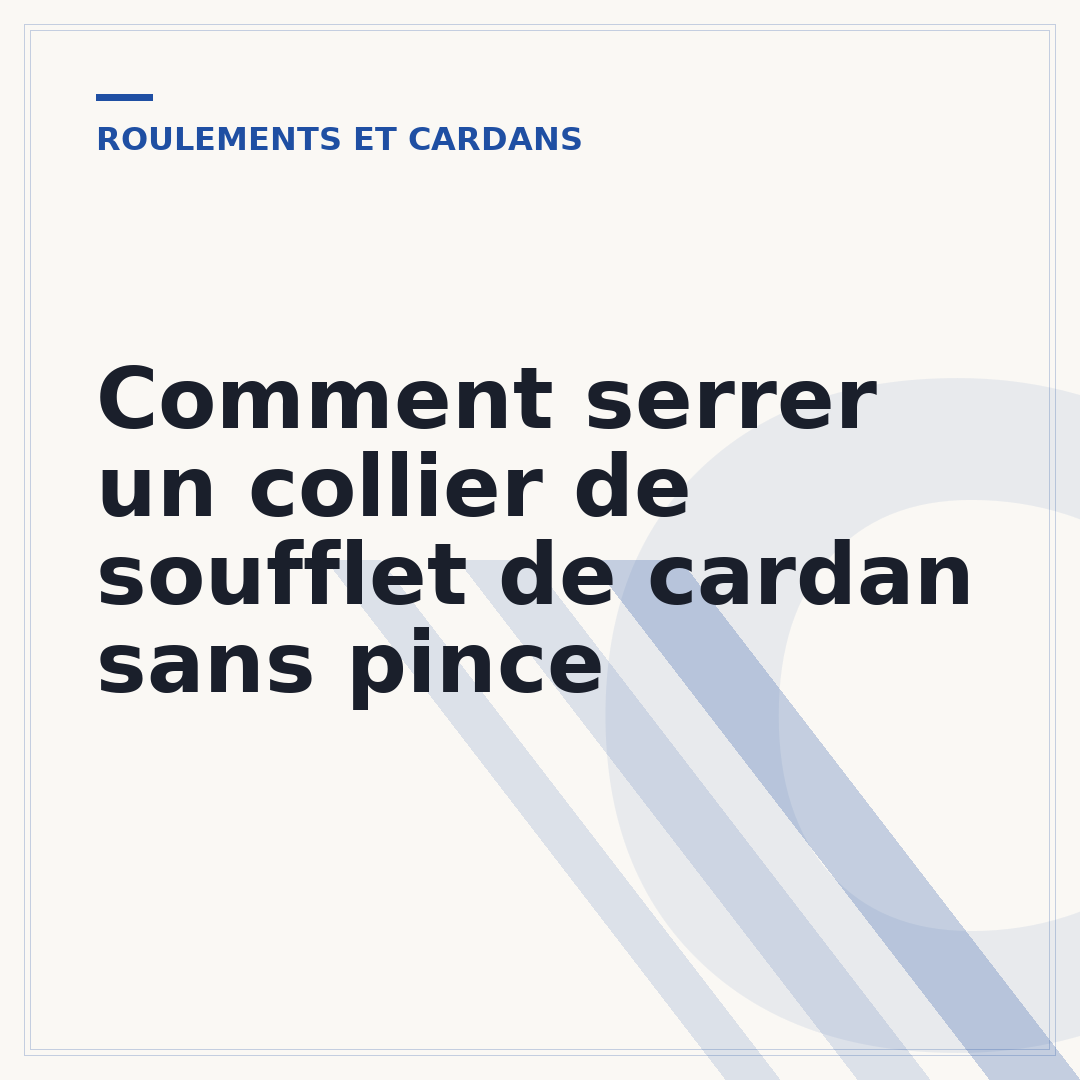 Comment serrer un collier de soufflet de cardan sans pince
