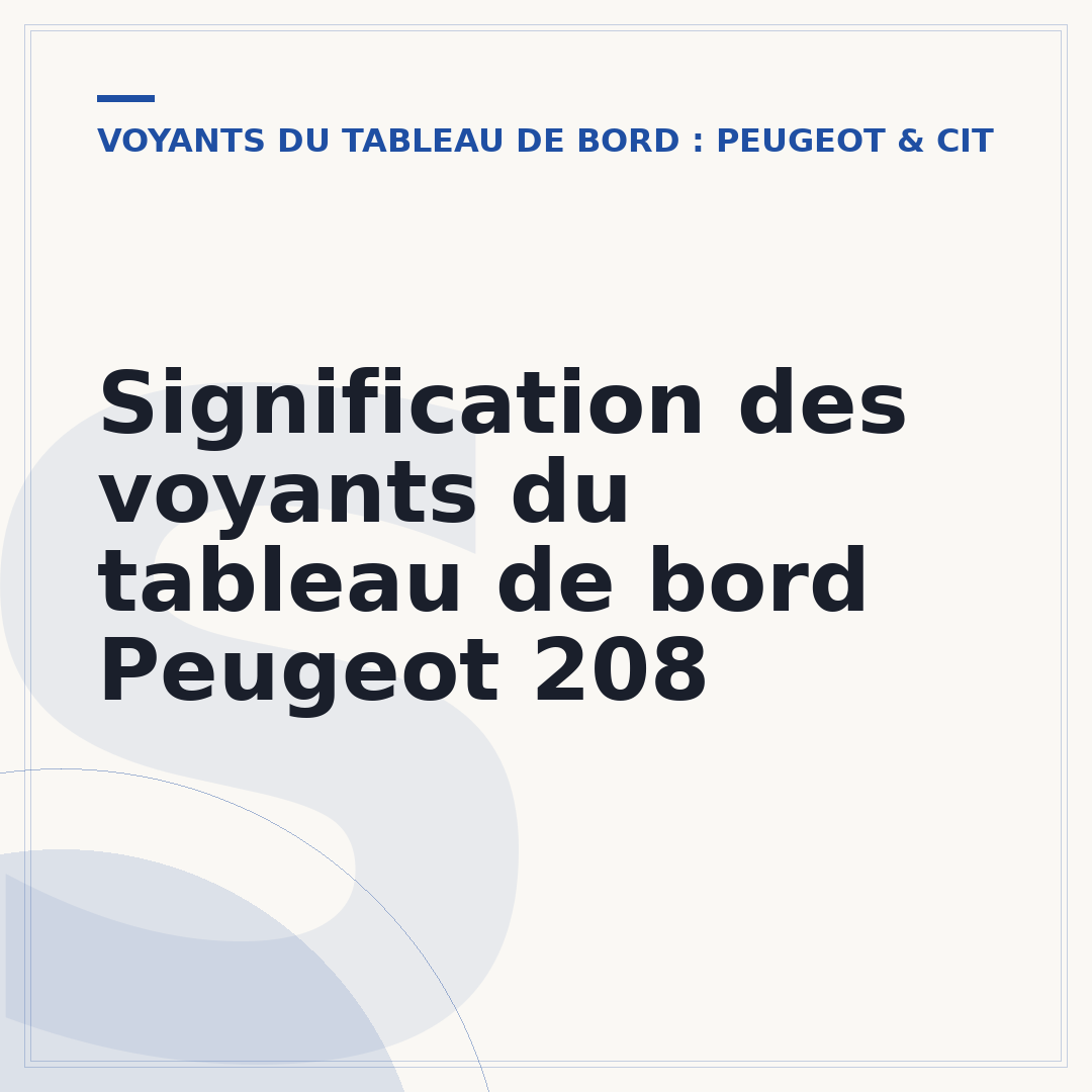 Signification des voyants du tableau de bord Peugeot 208