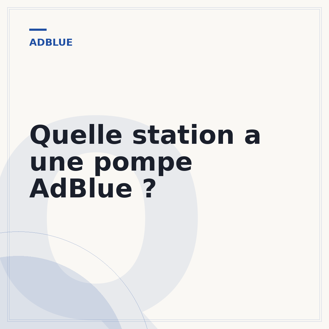 Quelle station a une pompe AdBlue ?