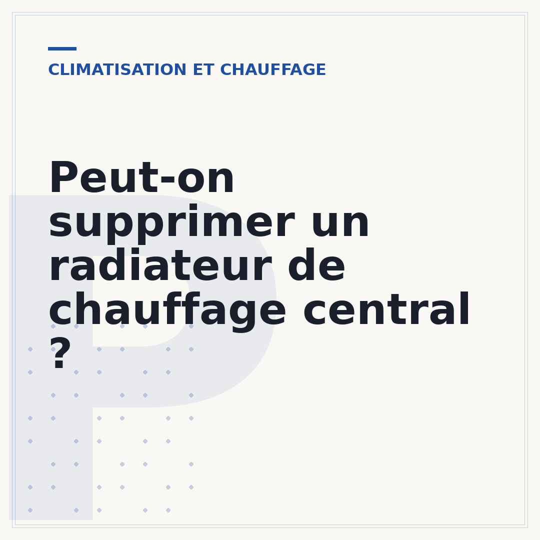 Peut-on supprimer un radiateur de chauffage central ?