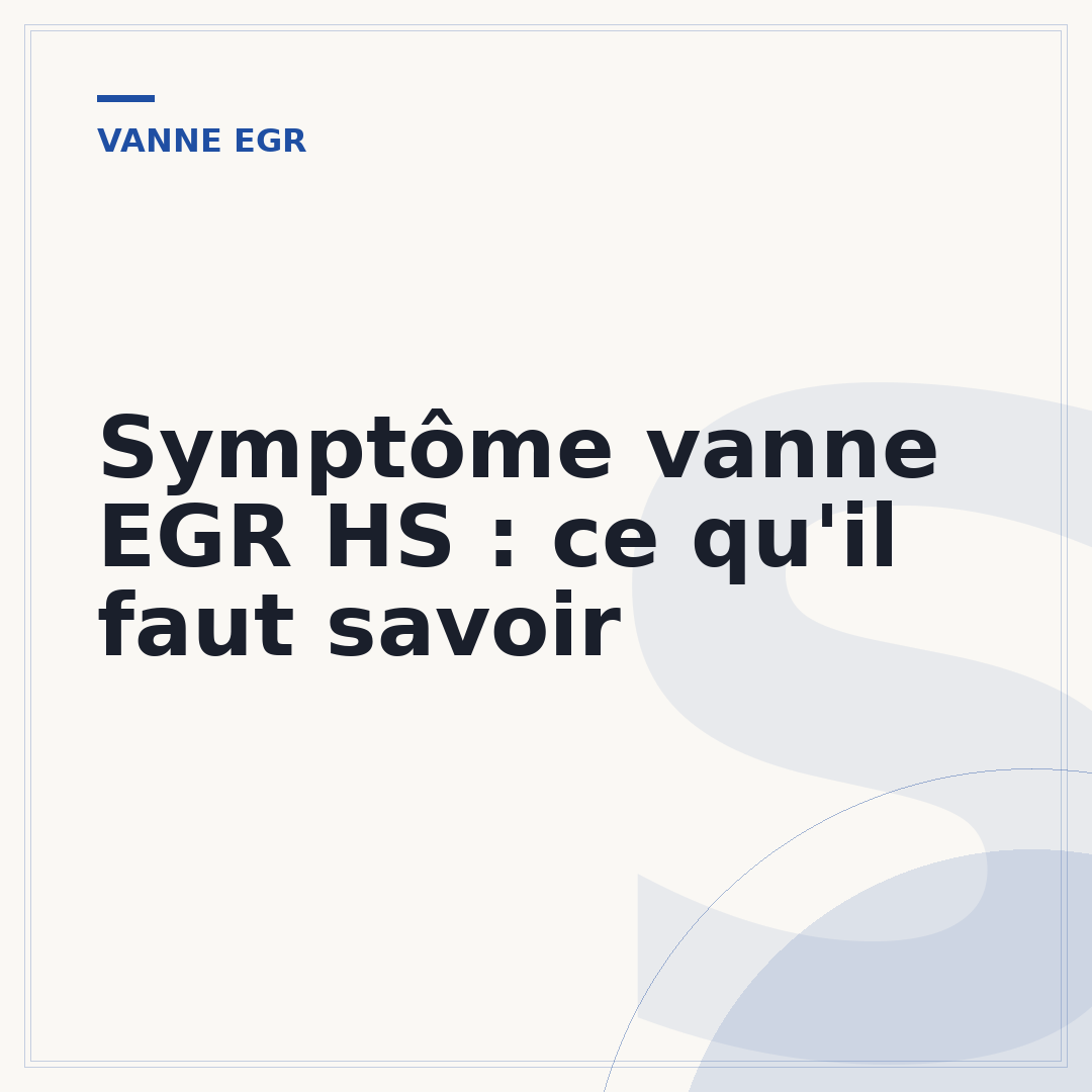 Symptôme vanne EGR HS : ce qu'il faut savoir