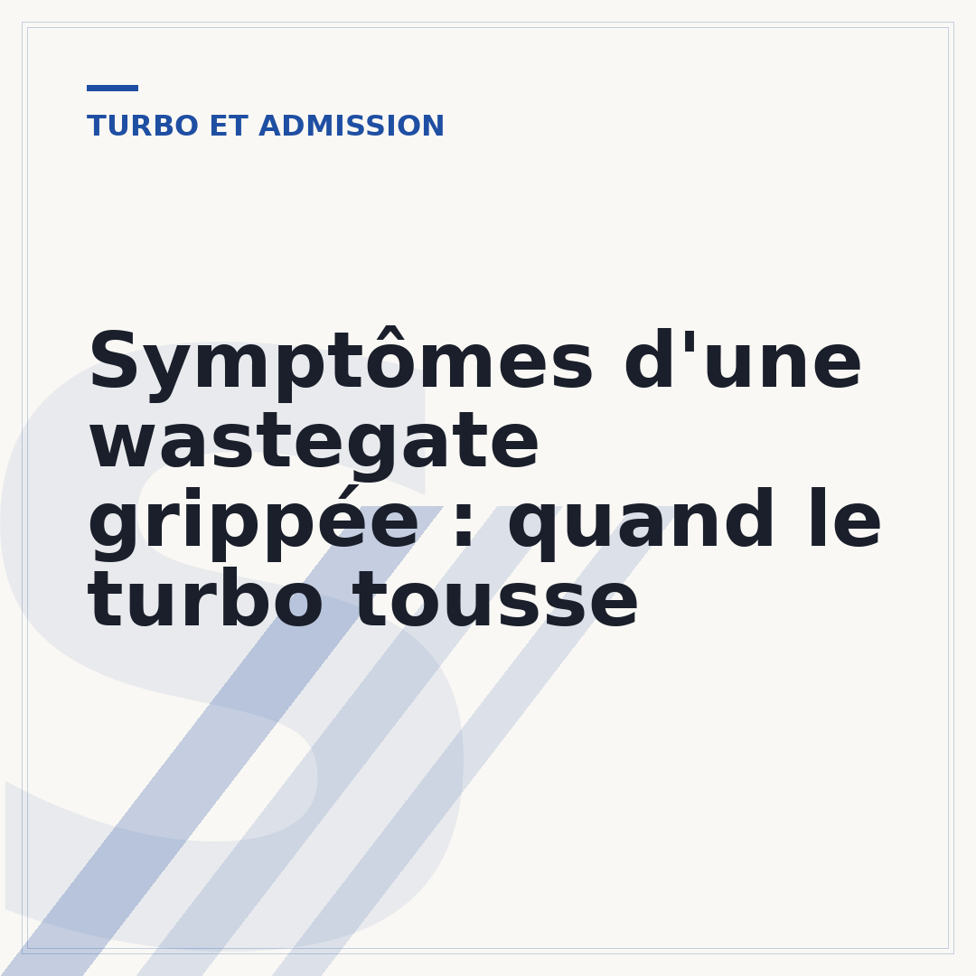 Symptômes d'une wastegate grippée : quand le turbo tousse