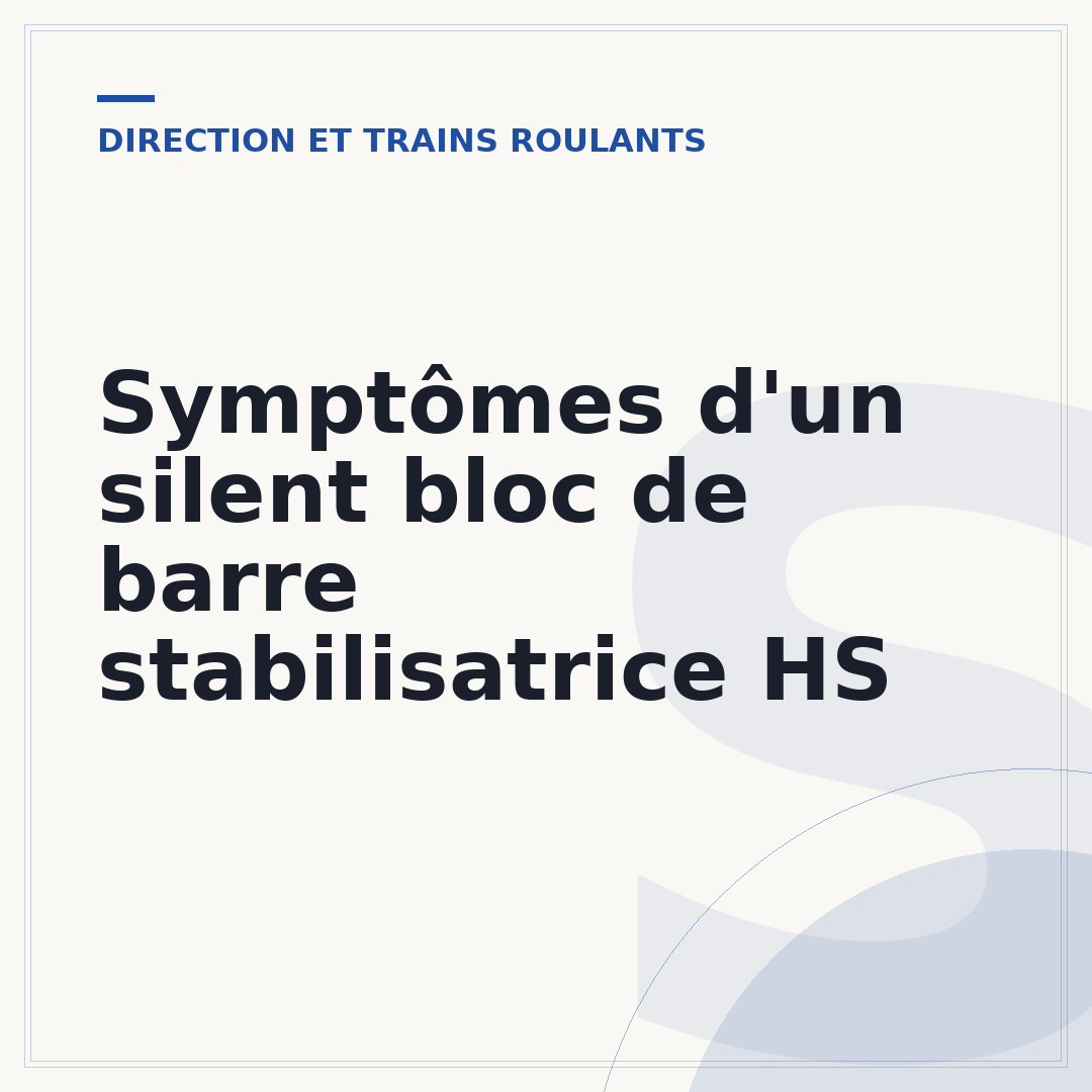 Symptômes d'un silent bloc de barre stabilisatrice HS