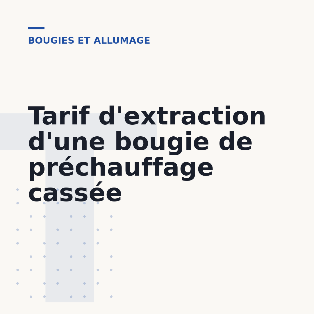 Tarif d'extraction d'une bougie de préchauffage cassée