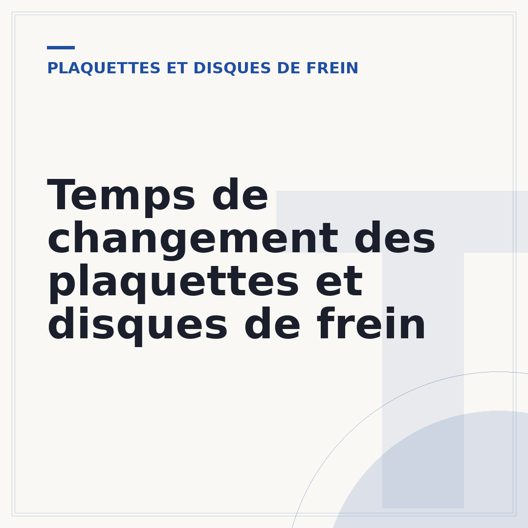 Temps de changement des plaquettes et disques de frein