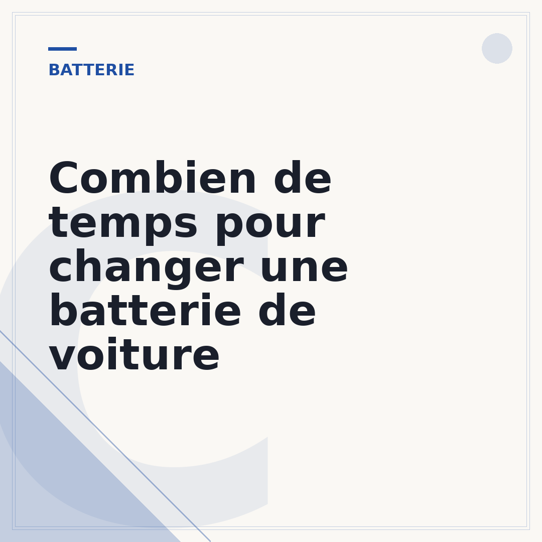 Combien de temps pour changer une batterie de voiture