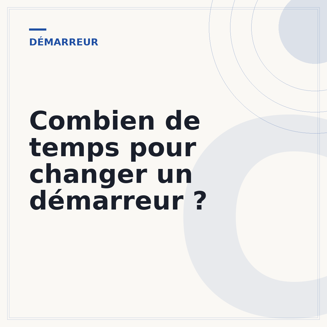 Combien de temps pour changer un démarreur ?
