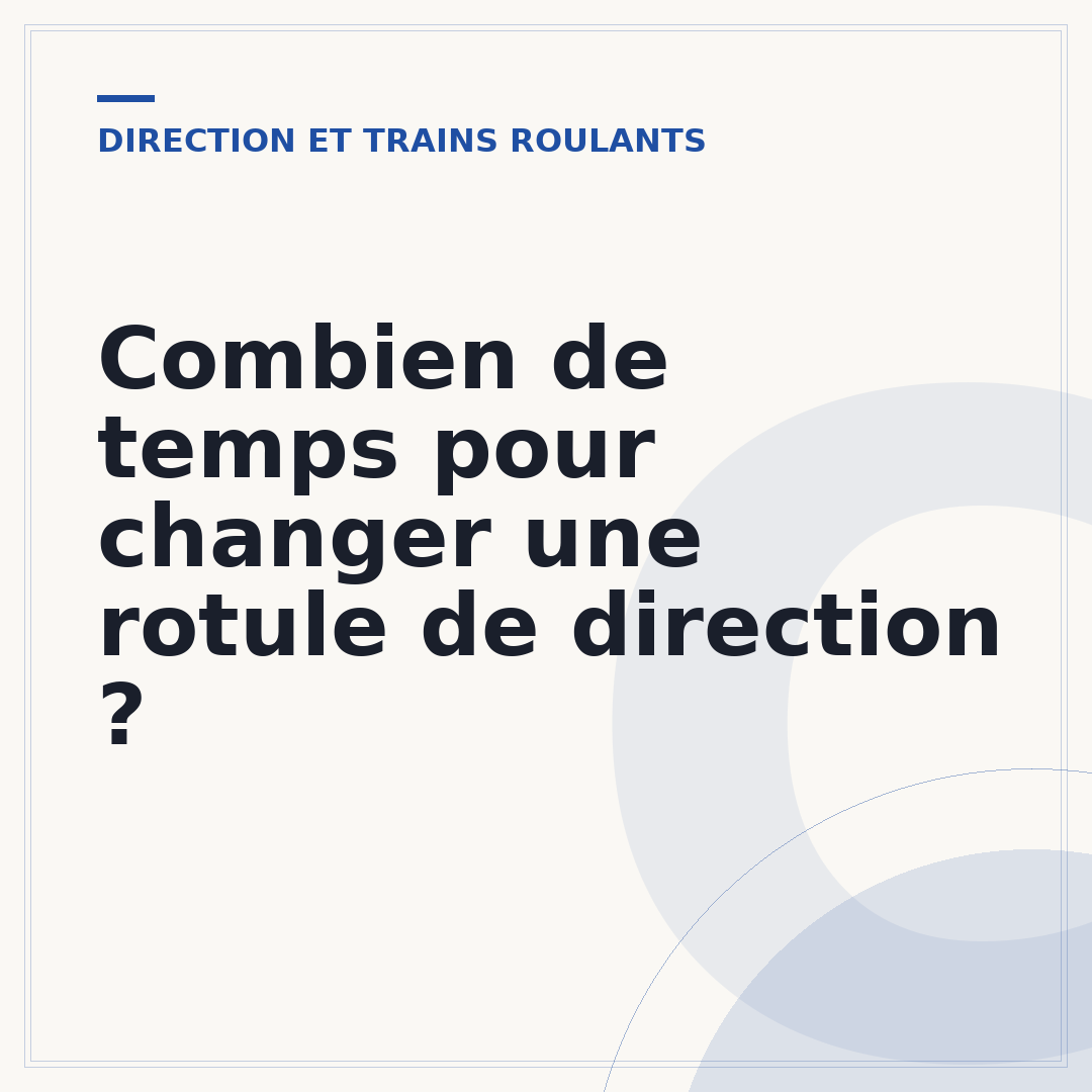 Combien de temps pour changer une rotule de direction ?