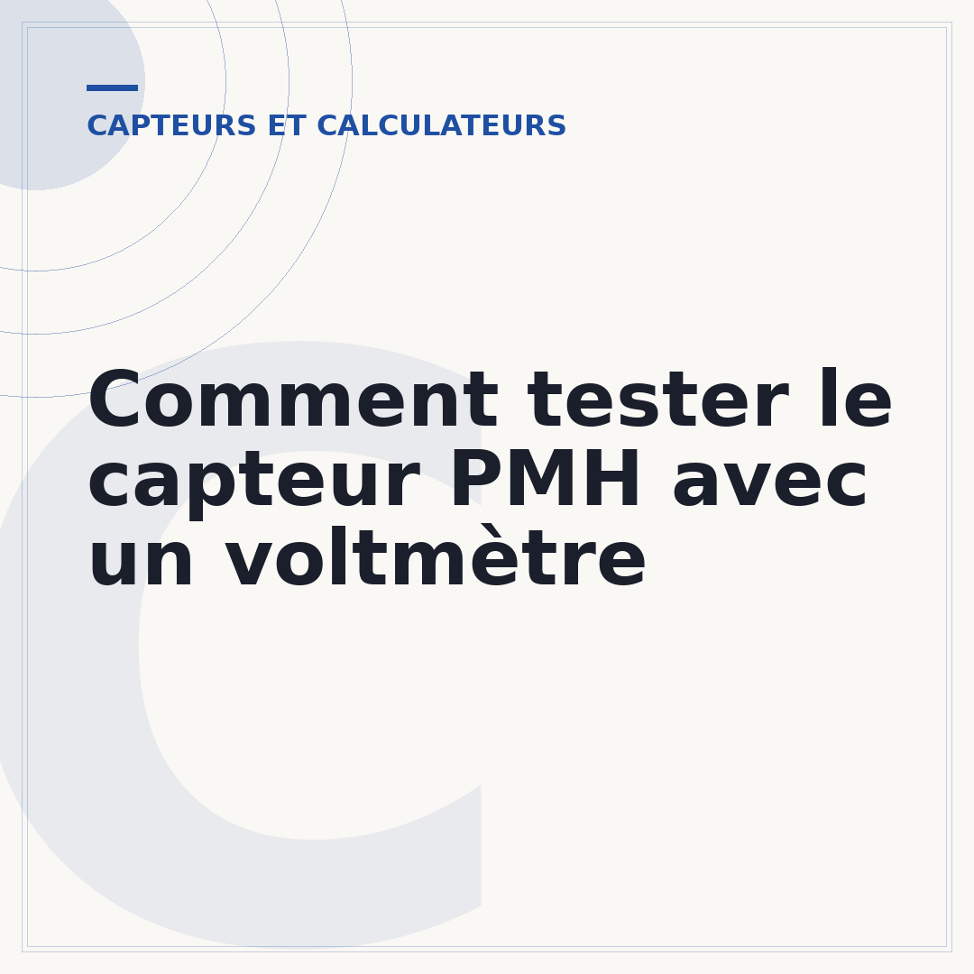 Comment tester le capteur PMH avec un voltmètre