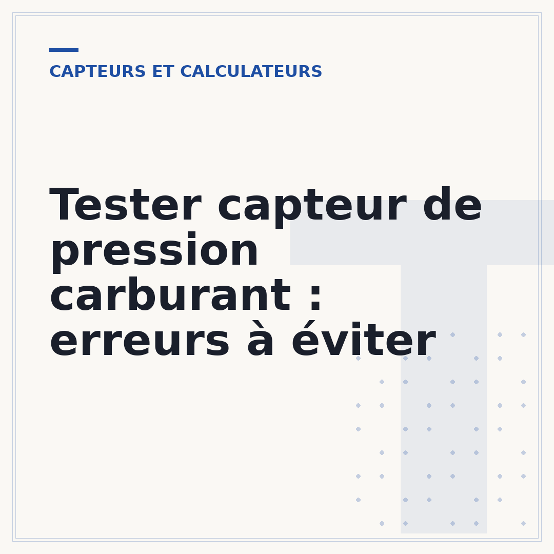 Tester capteur de pression carburant : erreurs à éviter