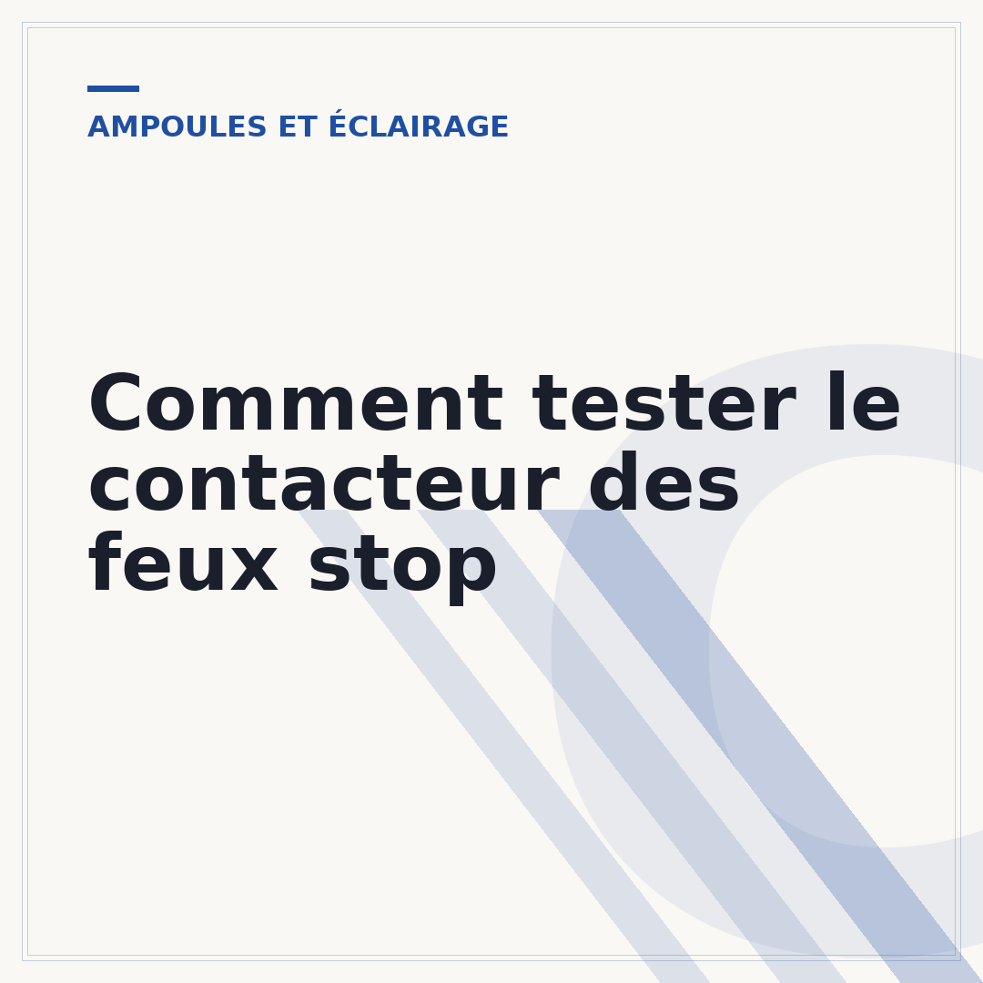 Comment tester le contacteur des feux stop