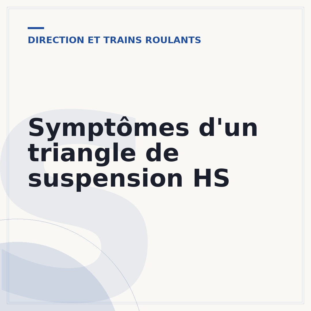 Symptômes d'un triangle de suspension HS