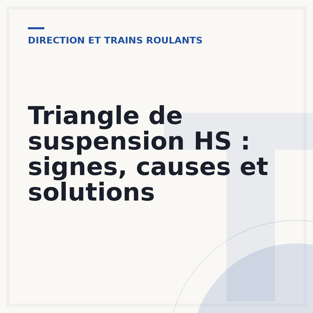 Triangle de suspension HS : signes, causes et solutions