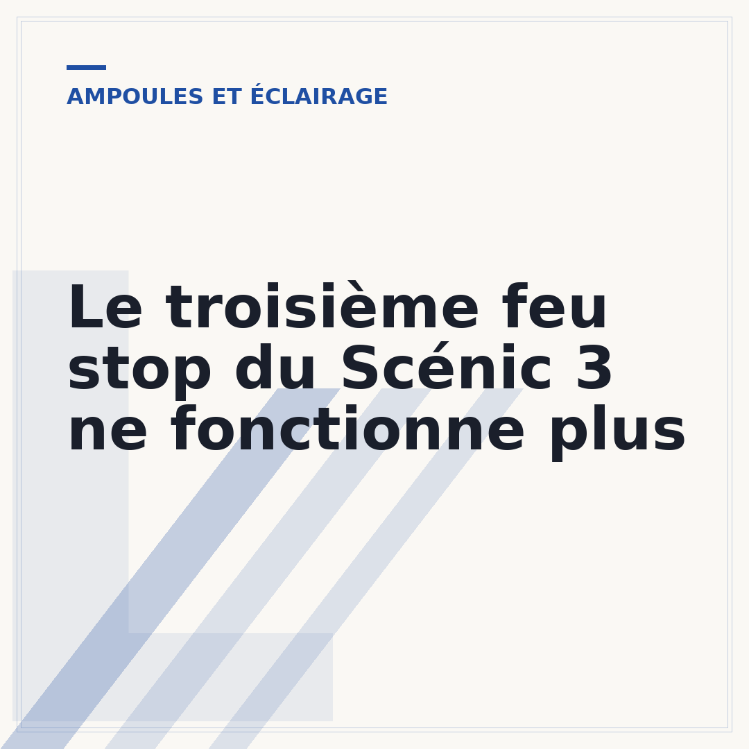 Le troisième feu stop du Scénic 3 ne fonctionne plus