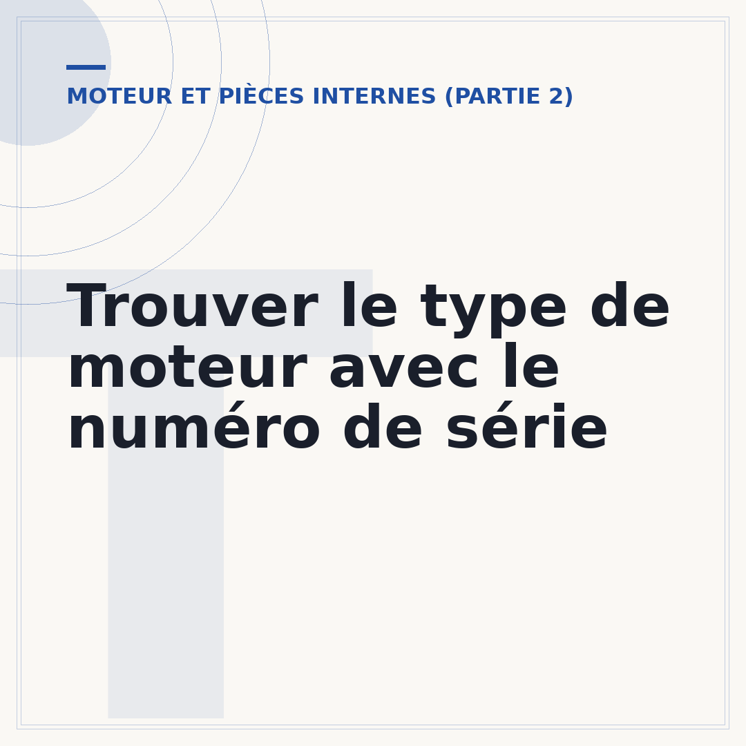 Trouver le type de moteur avec le numéro de série