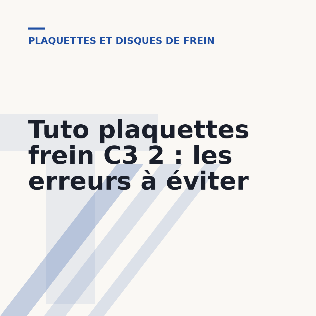 Tuto plaquettes frein C3 2 : les erreurs à éviter