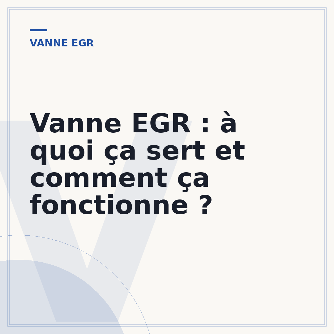 Vanne EGR : à quoi ça sert et comment ça fonctionne ?