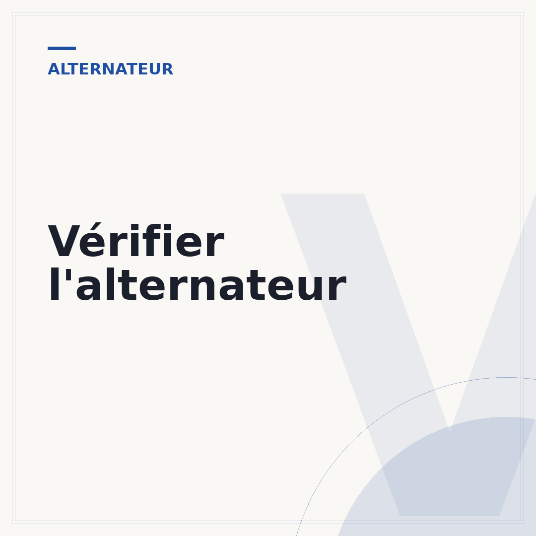 Vérifier l'alternateur