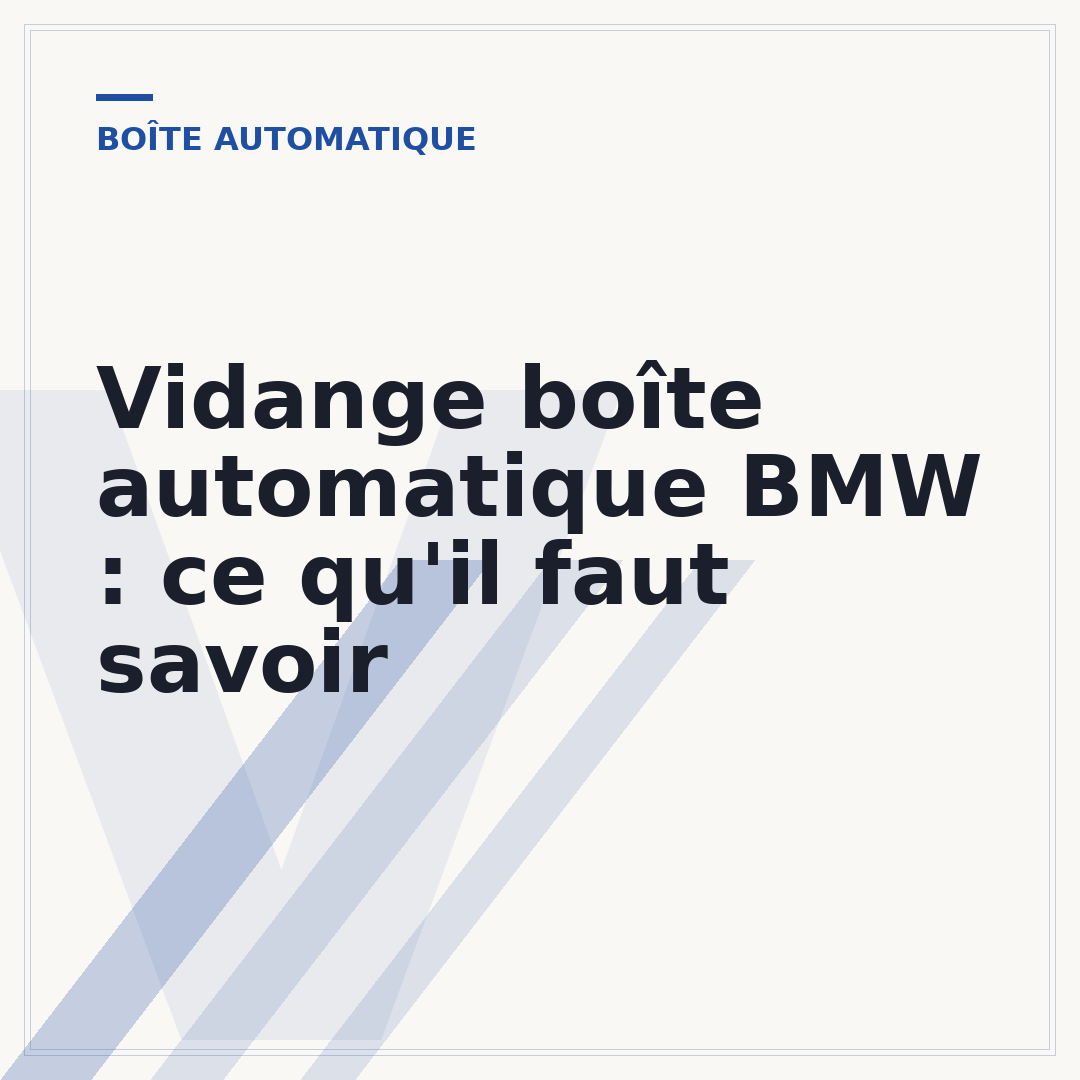 Vidange boîte automatique BMW : ce qu'il faut savoir