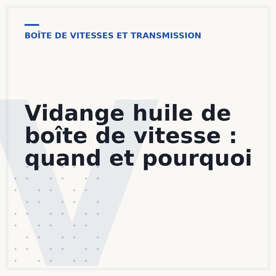 Vidange huile de boîte de vitesse : quand et pourquoi