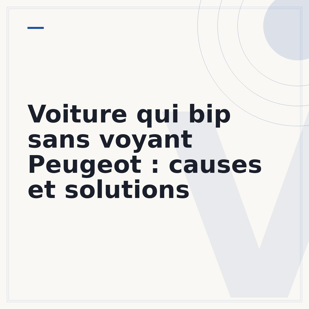 Voiture qui bip sans voyant Peugeot : causes et solutions