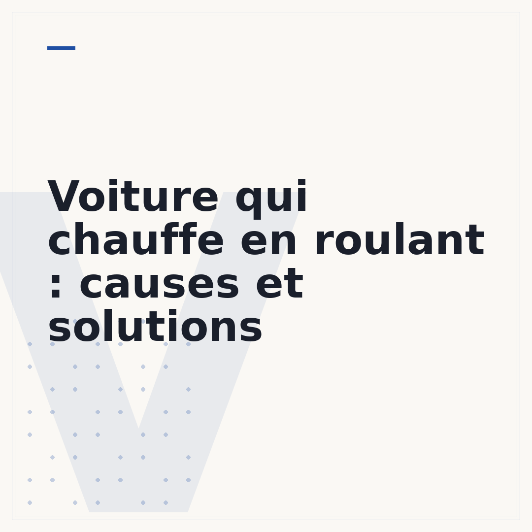 Voiture qui chauffe en roulant : causes et solutions