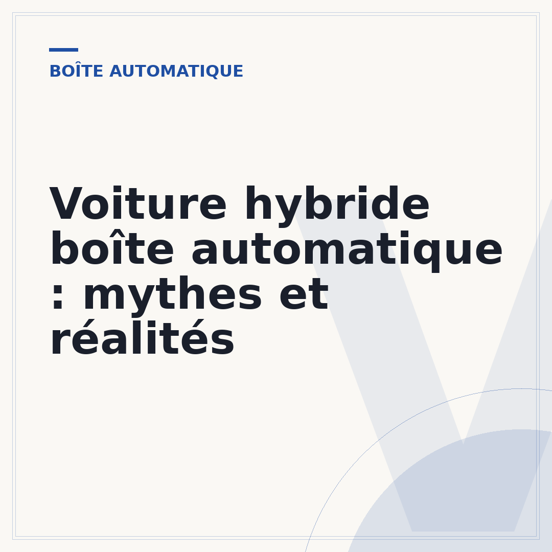 Voiture hybride boîte automatique : mythes et réalités