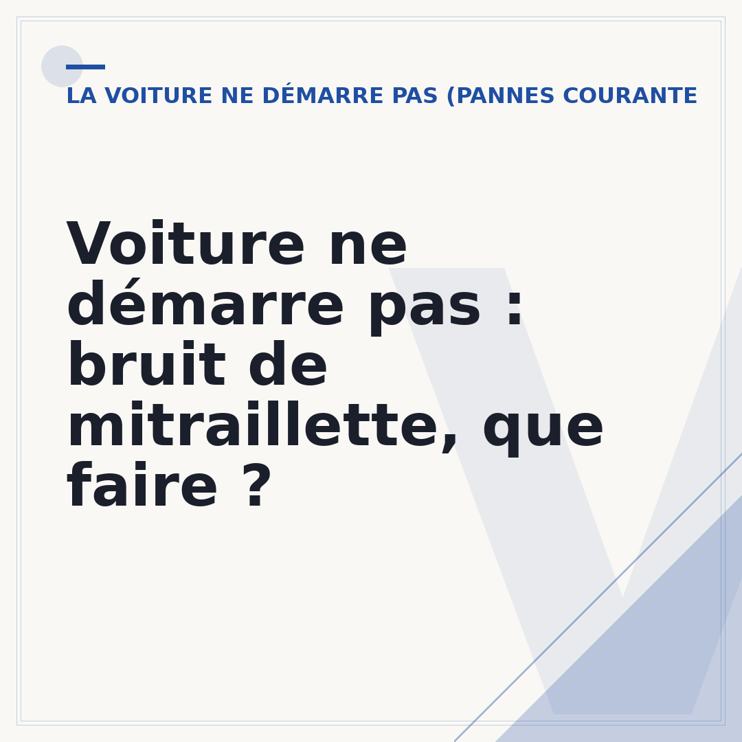 Voiture ne démarre pas : bruit de mitraillette, que faire ?
