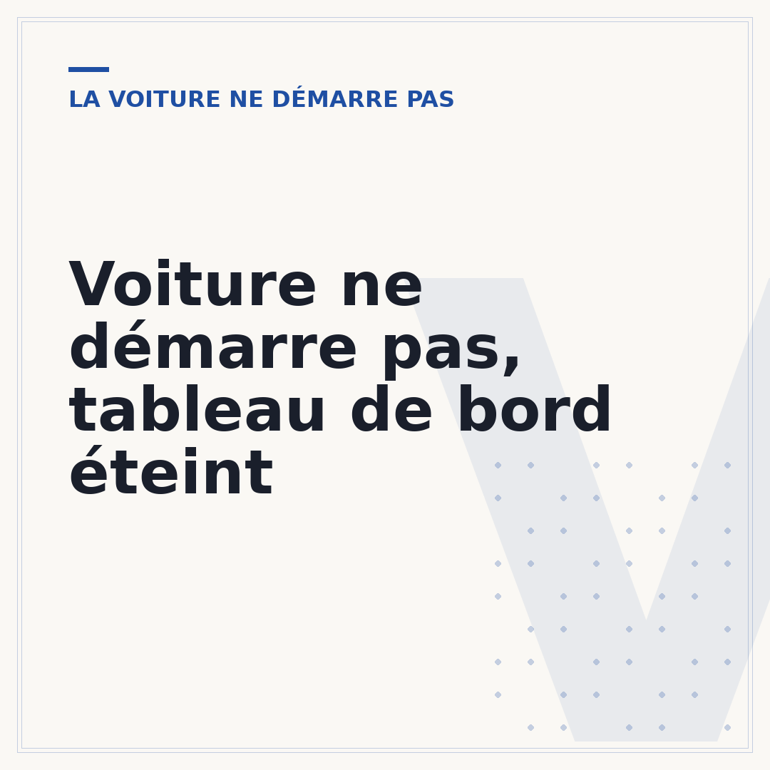 Voiture ne démarre pas, tableau de bord éteint