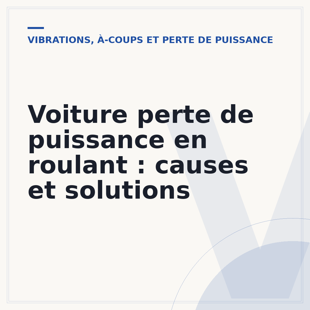 Voiture perte de puissance en roulant : causes et solutions