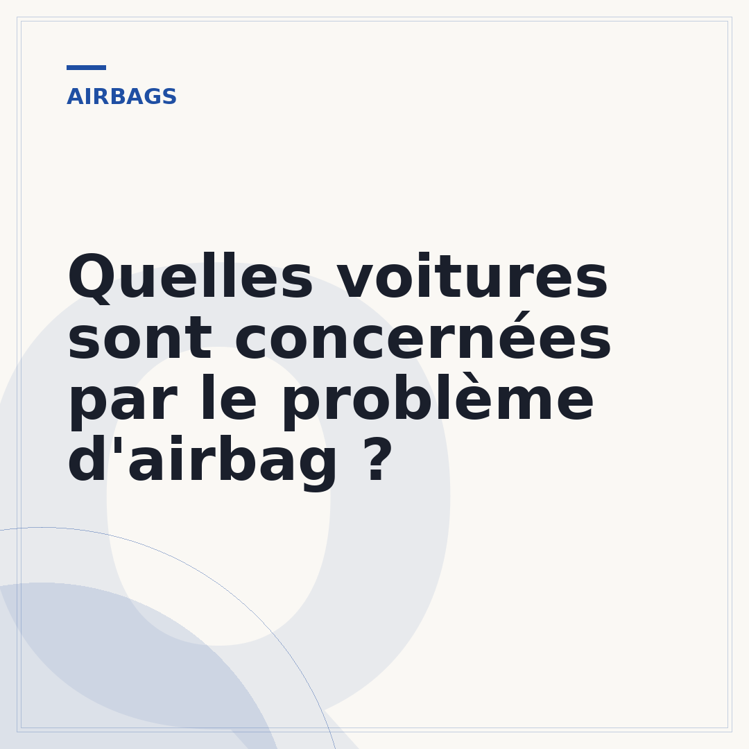 Quelles voitures sont concernées par le problème d'airbag ?
