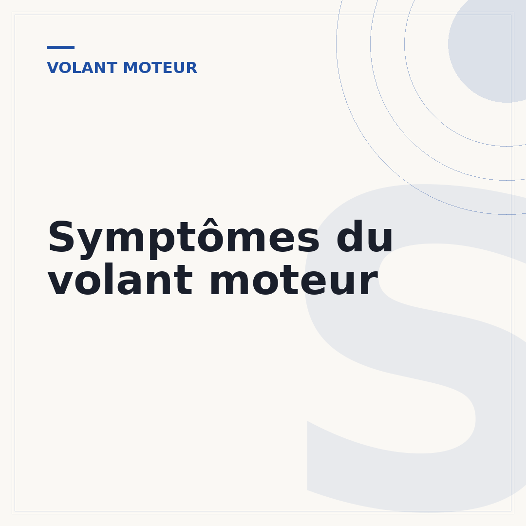 Symptômes du volant moteur