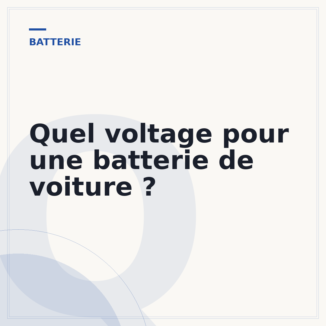 Quel voltage pour une batterie de voiture ?