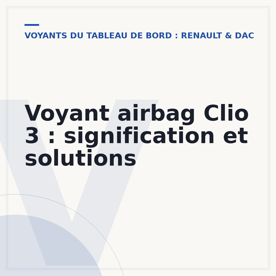 Voyant airbag Clio 3 : signification et solutions