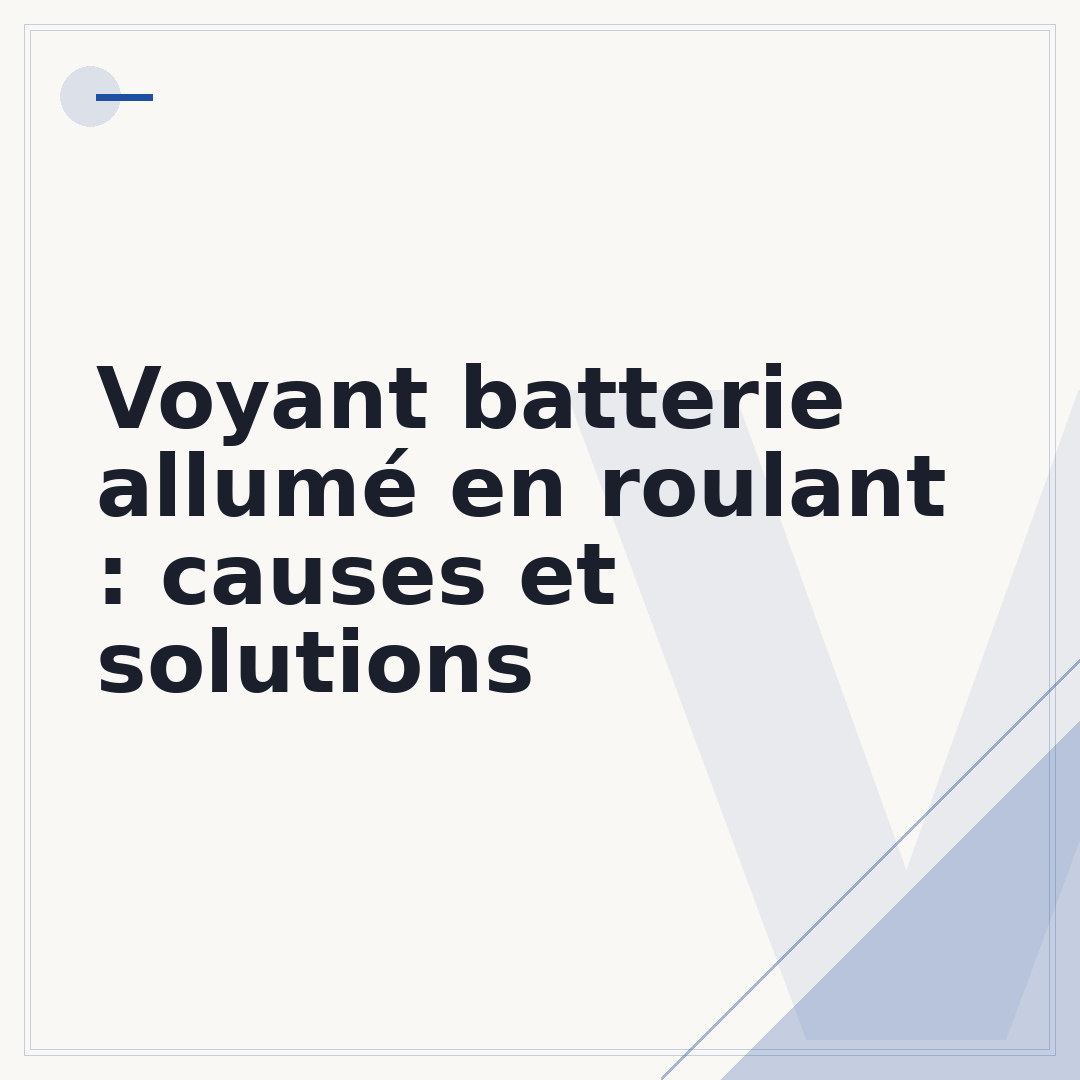 Voyant batterie allumé en roulant : causes et solutions