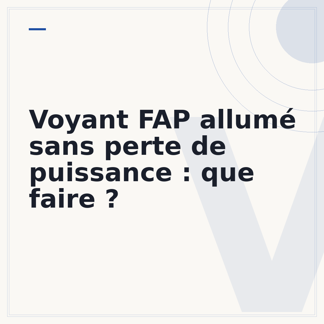 Voyant FAP allumé sans perte de puissance : que faire ?
