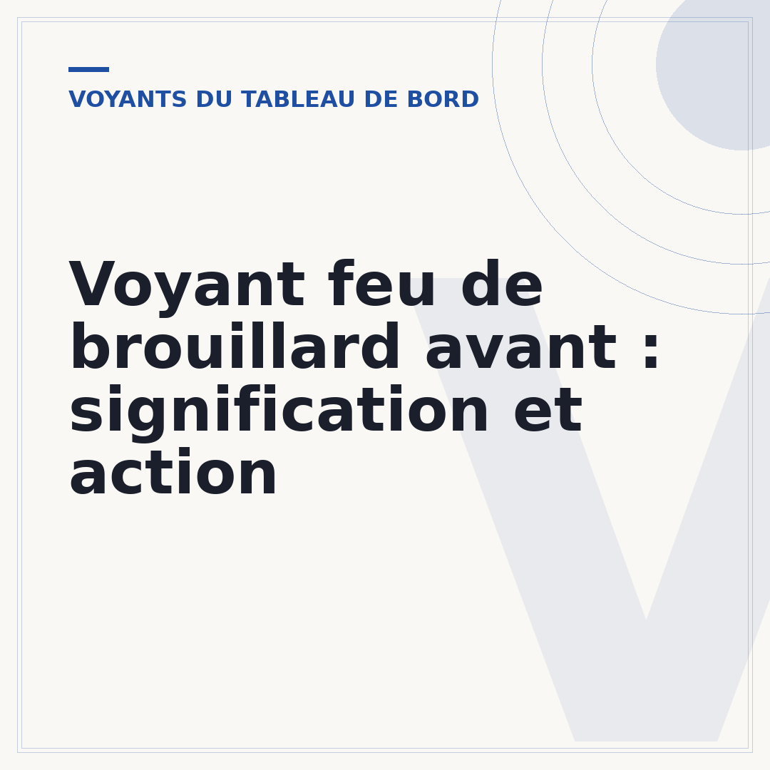 Voyant feu de brouillard avant : signification et action
