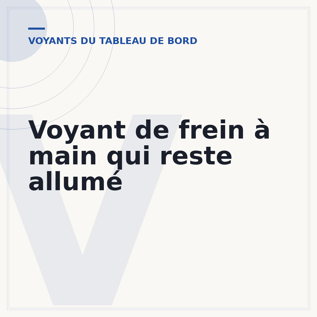 Voyant de frein à main qui reste allumé
