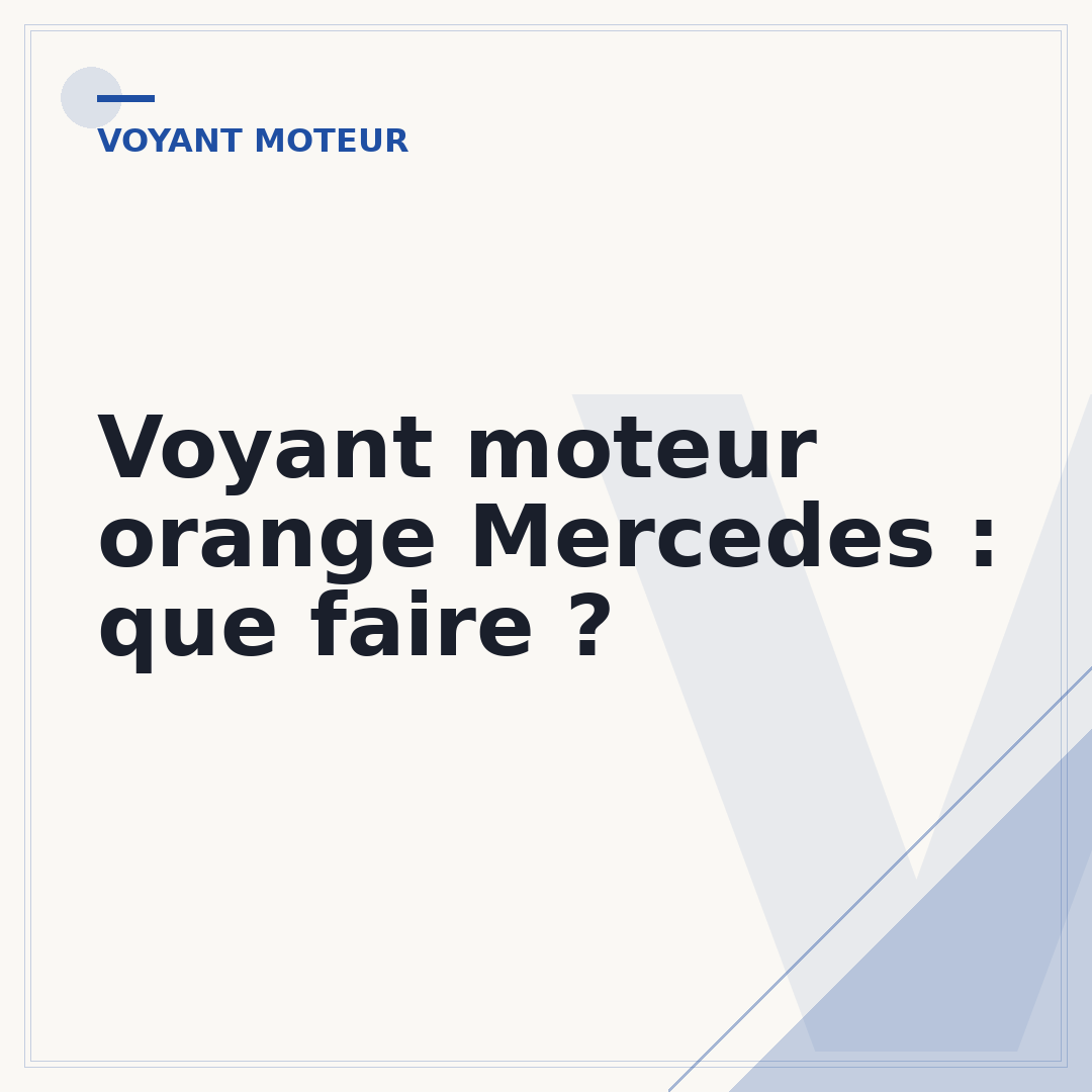 Voyant moteur orange Mercedes : que faire ?