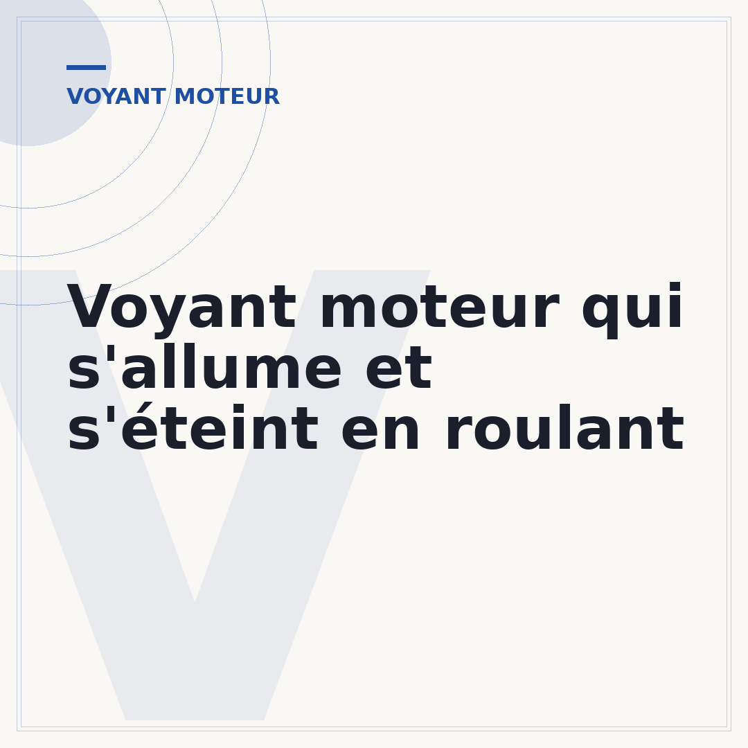 Voyant moteur qui s'allume et s'éteint en roulant