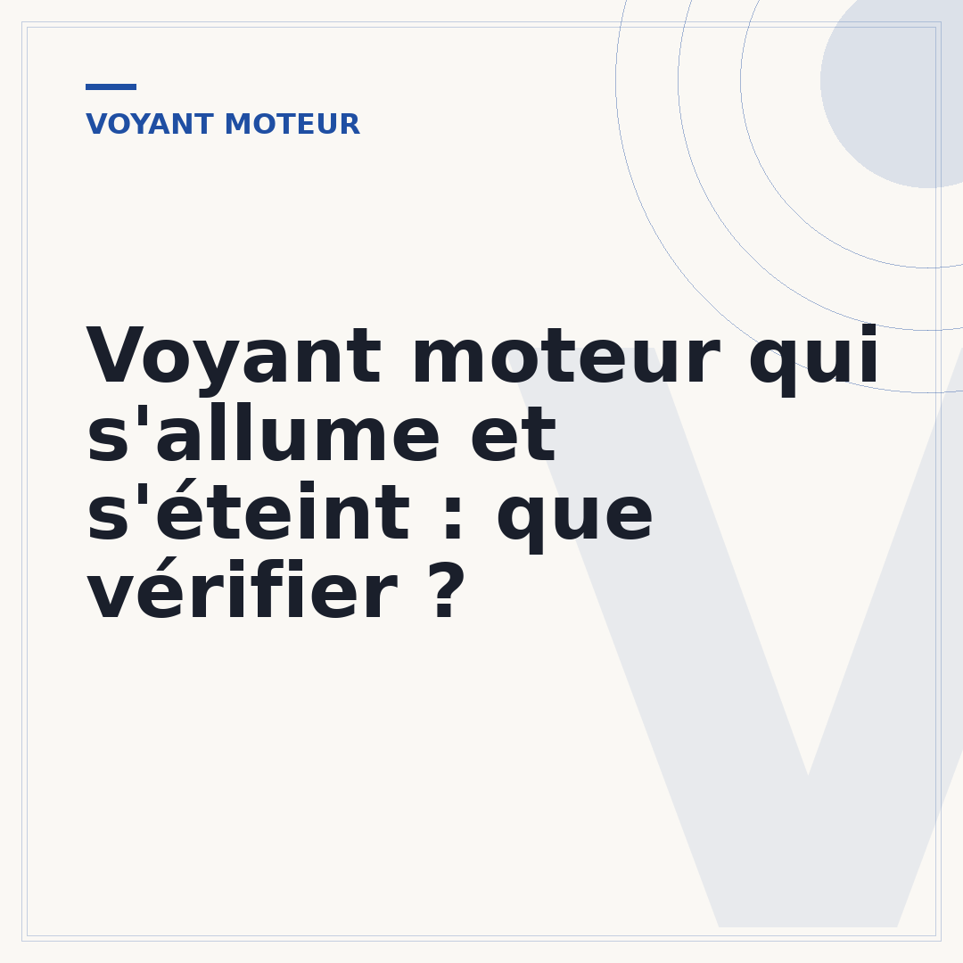 Voyant moteur qui s'allume et s'éteint : que vérifier ?