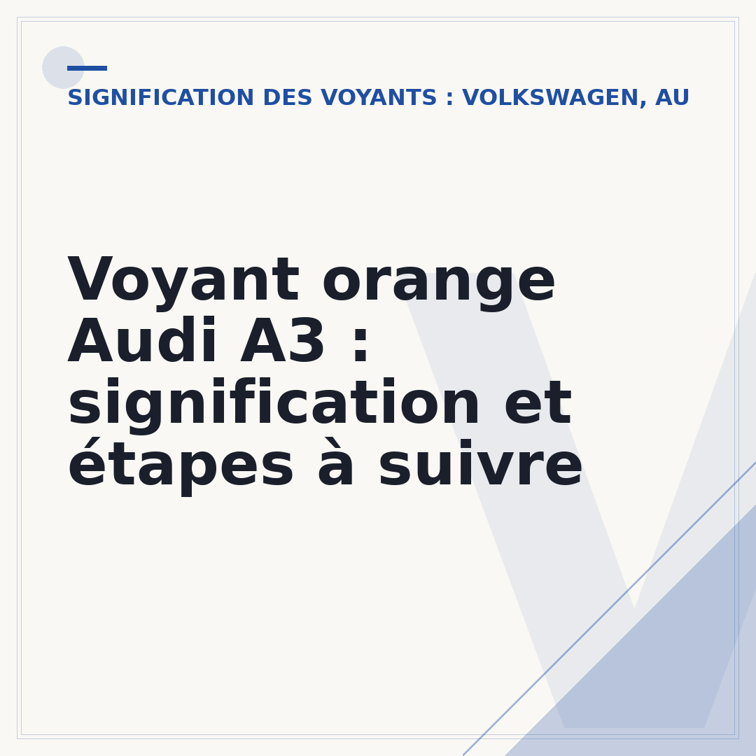 Voyant orange Audi A3 : signification et étapes à suivre