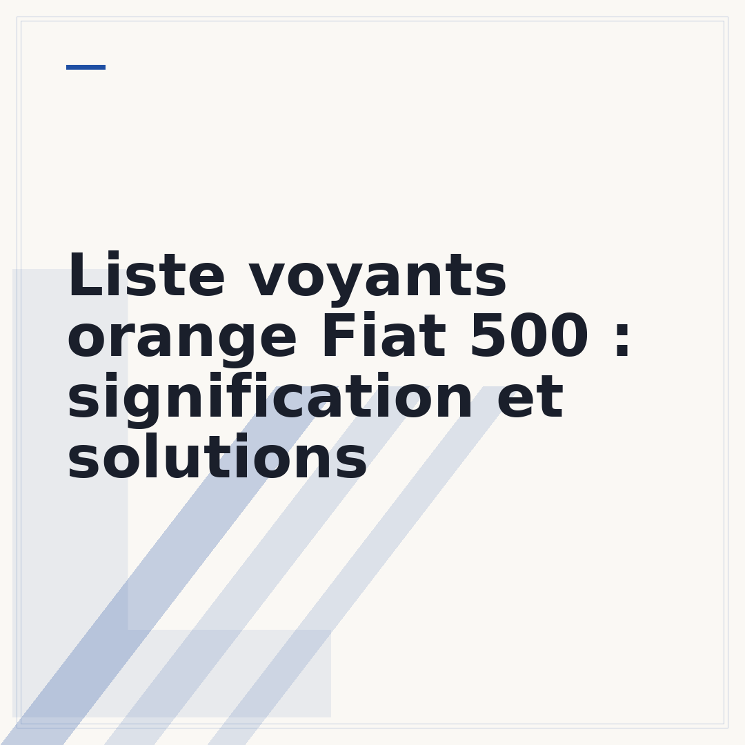 Liste voyants orange Fiat 500 : signification et solutions